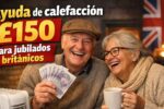 Ayuda de calefacción £150 para jubilados británicos — requisitos y depósitos confirmados marzo 2026