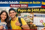 Colombia Subsidio Jóvenes en Acción Febrero 2026: Pagos de $400,000, Calendario Oficial y Pasos Claves de Registro