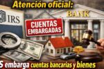 Atención oficial: IRS embarga cuentas bancarias y bienes de ciudadanos y extranjeros que incumplieron trámite obligatorio a tiempo